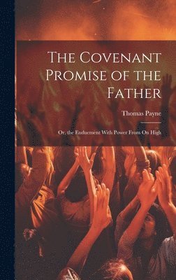 Thomas Payne - Covenant Promise of the Father, Inbunden. Tillgänglighet: Lägg i varukorg