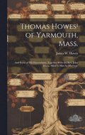 Thomas Howes of Yarmouth, Mass.