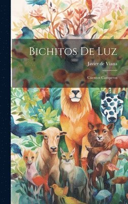 Javier De Viana - Bichitos De Luz, Inbunden