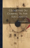 Gomtrie Du Compas, Tr. Par A.m. Carette