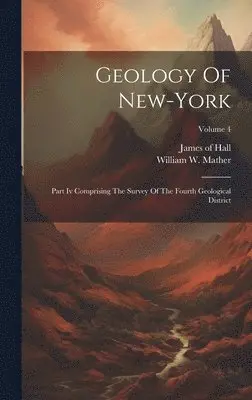 William W Mather, James of Hall - Geology Of New-york, Inbunden. Tillgänglighet: Lägg i varukorg