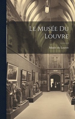 Musée Du Louvre - Musée du Louvre, Inbunden. Tillgänglighet: Lägg i varukorg