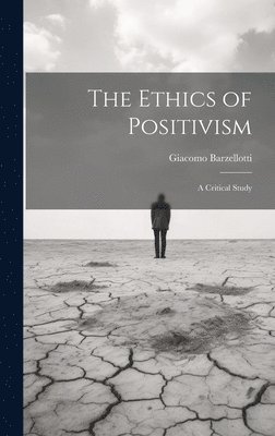 Giacomo Barzellotti - Ethics of Positivism, Inbunden. Tillgänglighet: Lägg i varukorg