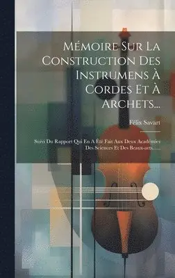 Félix Savart - Mémoire Sur La Construction Des Instrumens À Cordes Et À Archets..., Inbunden. Tillgänglighet: Tillfälligt slut