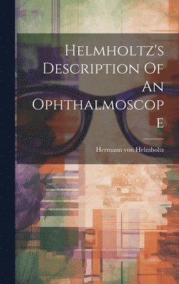 Helmholtz's Description Of An Ophthalmoscope