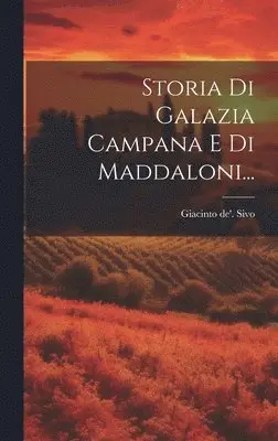 Giacinto De' Sivo - Storia Di Galazia Campana E Di Maddaloni..., Inbunden. Tillgänglighet: Lägg i varukorg