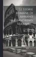 Le Storie Romane Di Appiano Alessandrino, Volume 1...