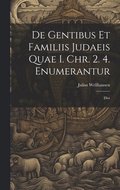 De Gentibus Et Familiis Judaeis Quae I. Chr. 2. 4. Enumerantur