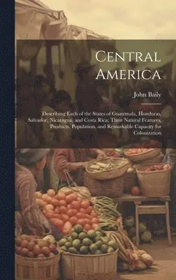 John Baily - Central America, Inbunden. Tillgänglighet: Lägg i varukorg