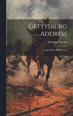 Abraham Lincoln - Gettysburg Address, Inbunden