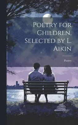 Poetry - Poetry for Children, Selected by L. Aikin, Inbunden. Tillgänglighet: Lägg i varukorg