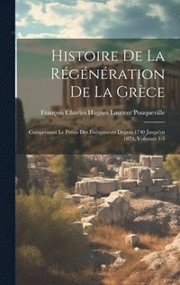 Histoire De La Rgnration De La Grce