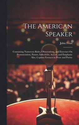 John Frost - American Speaker, Inbunden