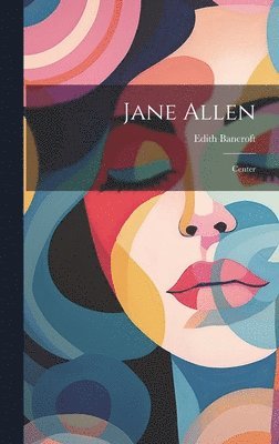 Edith Bancroft - Jane Allen, Inbunden. Tillgänglighet: Lägg i varukorg