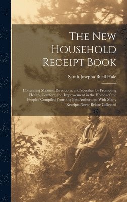 Sarah Josepha Buell Hale - New Household Receipt Book, Inbunden