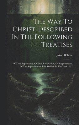Jakob Böhme - Way To Christ, Described In The Following Treatises, Inbunden