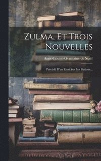 Zulma, Et Trois Nouvelles