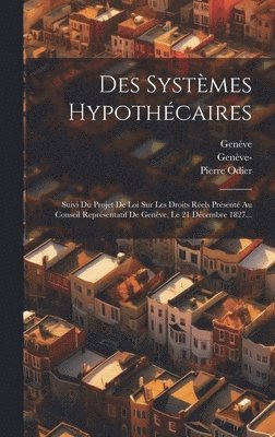 Pierre Odier, Genève (canton) - Des Systèmes Hypothécaires, Inbunden. Tillgänglighet: Lägg i varukorg