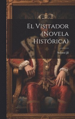 Salomé (Jose Milla) Jil - Visitador (novela histórica), Inbunden