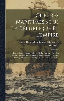 Guerres Maritimes Sous La République Et L'empire
