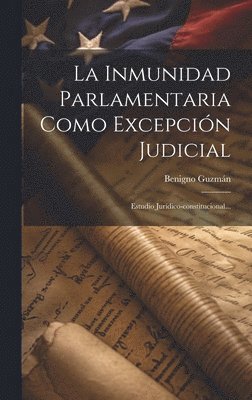Benigno Guzmán - Inmunidad Parlamentaria Como Excepción Judicial, Inbunden. Tillgänglighet: Lägg i varukorg