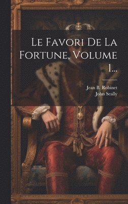 John Seally - Favori De La Fortune, Volume 1..., Inbunden