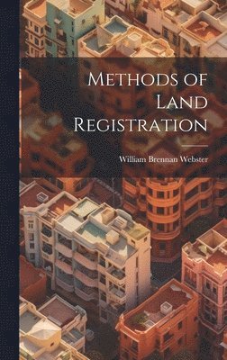 William Brennan Webster - Methods of Land Registration, Inbunden. Tillgänglighet: Lägg i varukorg