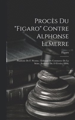 Figaro - Procès Du "Figaro" Contre Alphonse Lemerre, Inbunden. Tillgänglighet: Lägg i varukorg