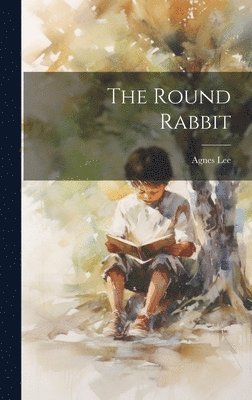 Agnes Lee - Round Rabbit, Inbunden