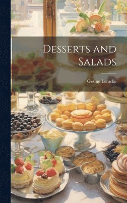 Gesine Lemcke - Desserts and Salads, Inbunden. Tillgänglighet: Lägg i varukorg