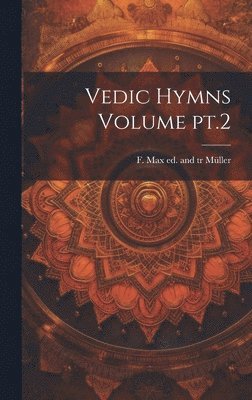 Vedic Hymns Volume pt.2