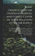 Some Observations on Hawaiian Forests and Forest Cover in Their Relation to Water Supply