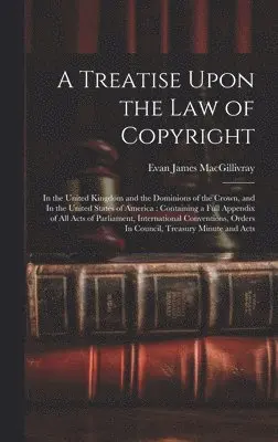 Treatise Upon the law of Copyright