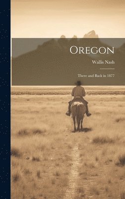 Wallis Nash - Oregon, Inbunden