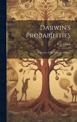 W J 1812-1897 Linton - Darwin's Probabilities, Inbunden. Tillgänglighet: Lägg i varukorg