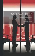 Salesmanship; Theory and Practice