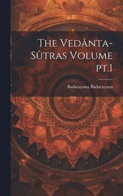 Badarayana Badarayana - Vedânta-sûtras Volume pt.1, Inbunden. Tillgänglighet: Lägg i varukorg