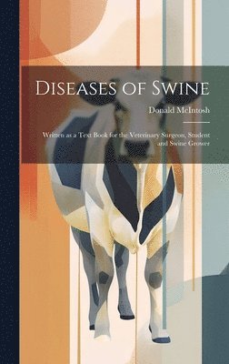 Donald McIntosh - Diseases of Swine, Inbunden. Tillgänglighet: Lägg i varukorg