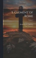 S. Clement of Rome; Volume 2