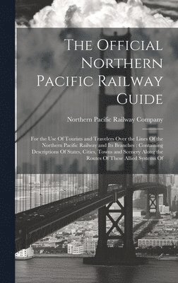 Northern Pacific Railway Company - Official Northern Pacific Railway Guide, Inbunden. Tillgänglighet: Lägg i varukorg
