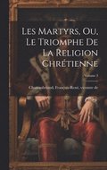 Les martyrs, ou, Le triomphe de la religion chr�tienne; Volume 3
