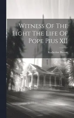Katherine Burton - Witness Of The Light The Life Of Pope Pius XII, Inbunden. Tillgänglighet: Lägg i varukorg