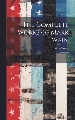 Mark Twain - Complete Works of Mark Twain, Inbunden