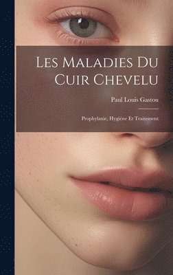Paul Louis Gastou - Les Maladies Du Cuir Chevelu, Inbunden. Tillgänglighet: Lägg i varukorg