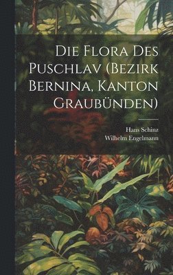 Hans Schinz - Flora des Puschlav (Bezirk Bernina, Kanton Graubünden), Inbunden