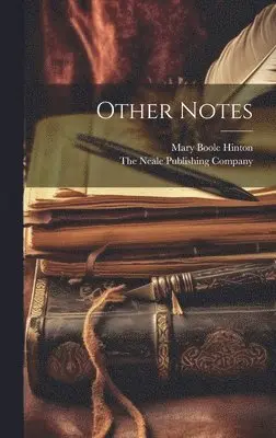 Mary Boole Hinton, The Neale Publishing Company - Other Notes, Inbunden. Tillgänglighet: Lägg i varukorg