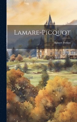 Hubert Pernot - Lamare-Picquot, Inbunden. Tillgänglighet: Lägg i varukorg