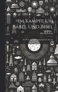 Im Kampfe um Babel und Bibel