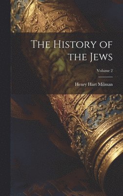 History of the Jews; Volume 2