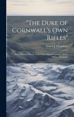Ernest J Chambers - "The Duke of Cornwall's Own Rifles", Inbunden. Tillgänglighet: Lägg i varukorg